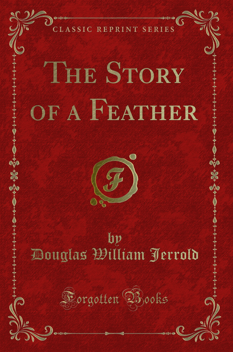 The Story of a Feather (Classic Reprint)