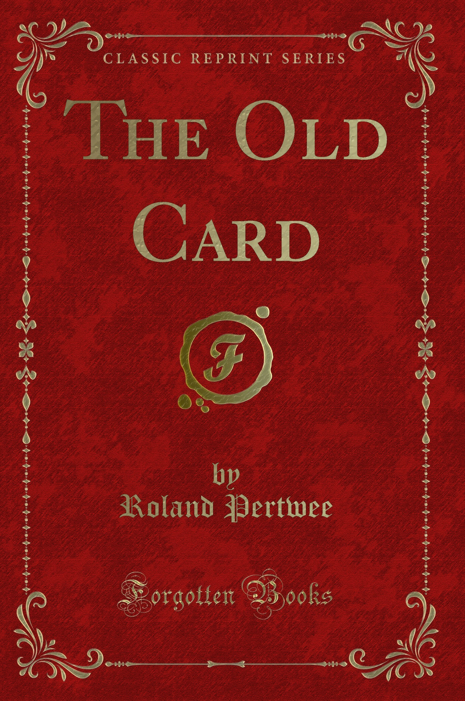 The Old Card (Classic Reprint)