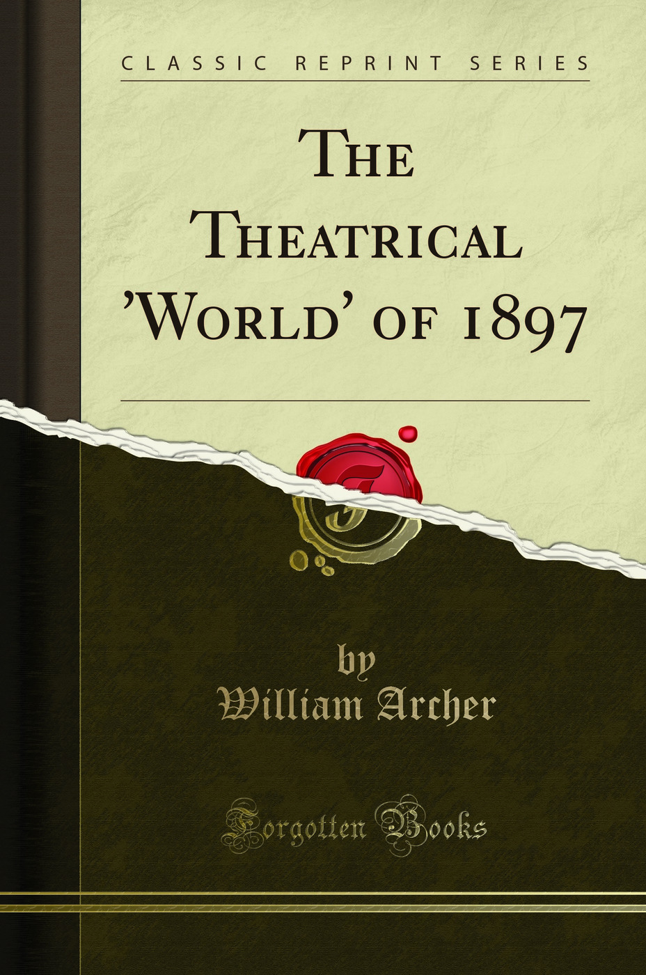 The Theatrical 'World' of 1897 (Classic Reprint)