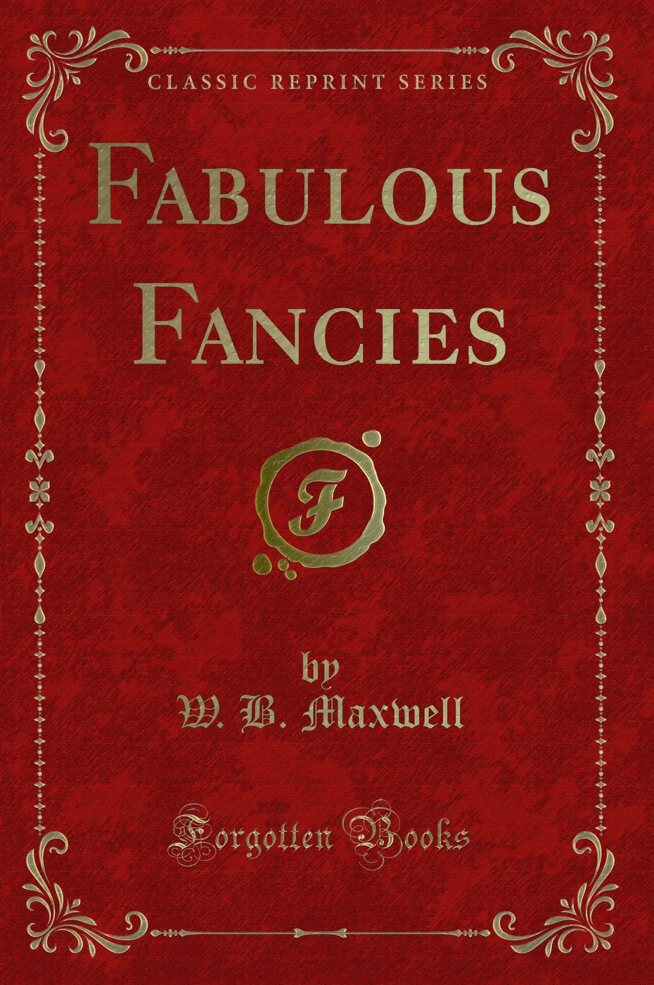 Fabulous Fancies (Classic Reprint)