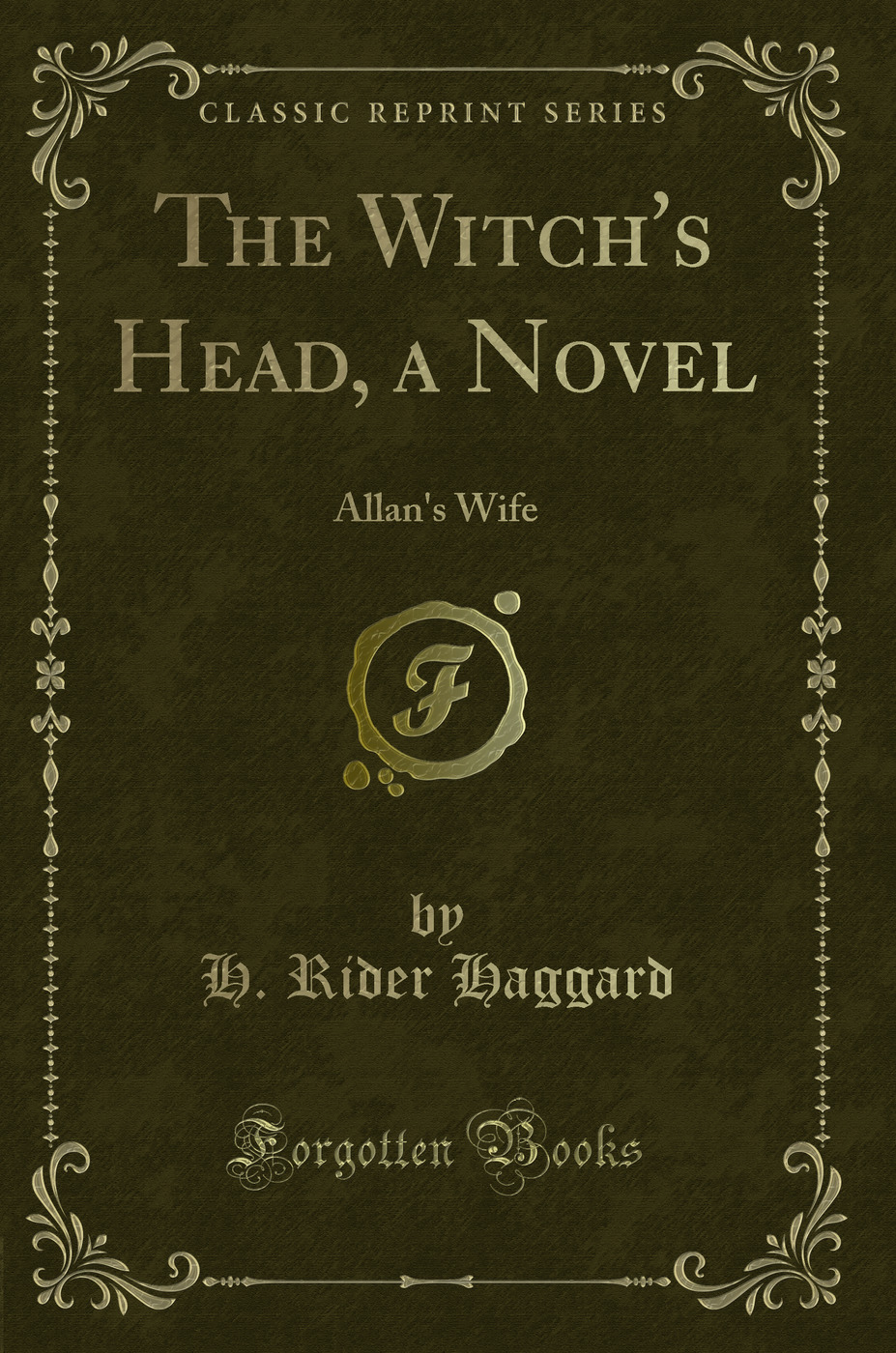 The Witch's Head, a Novel: Allan's Wife (Classic Reprint)