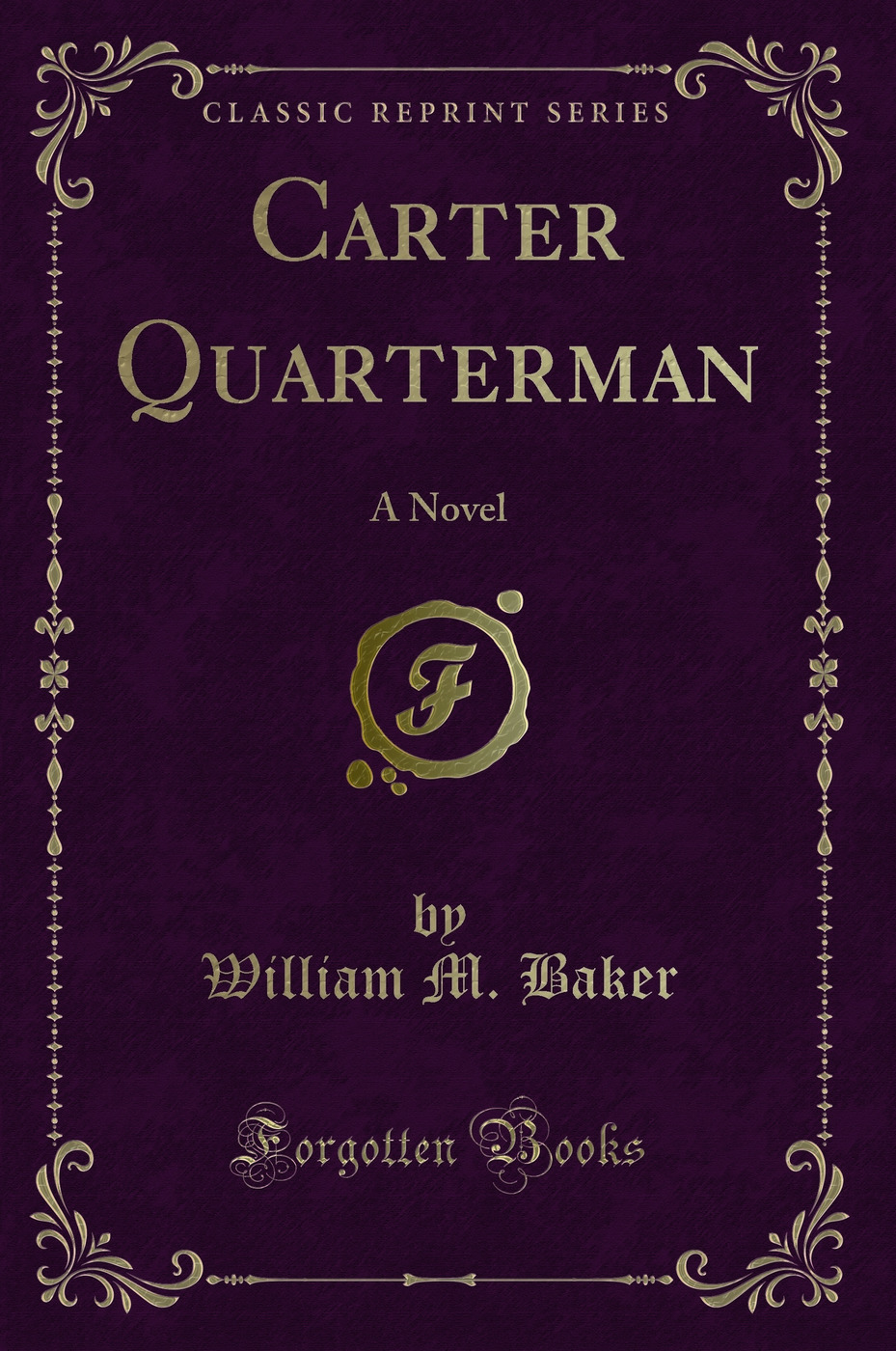 Carter Quarterman: A Novel (Classic Reprint)