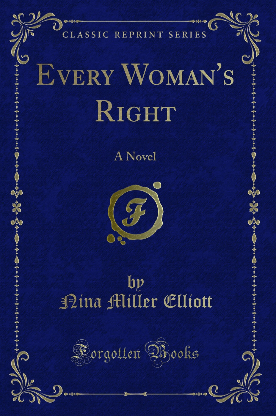Every Woman's Right: A Novel (Classic Reprint)
