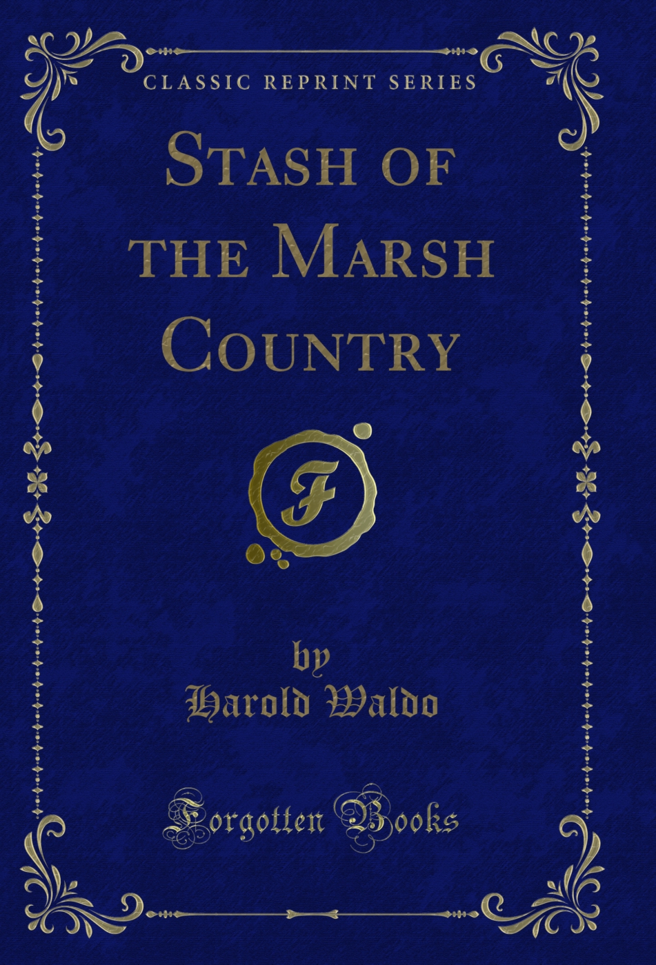 Stash of the Marsh Country (Classic Reprint)