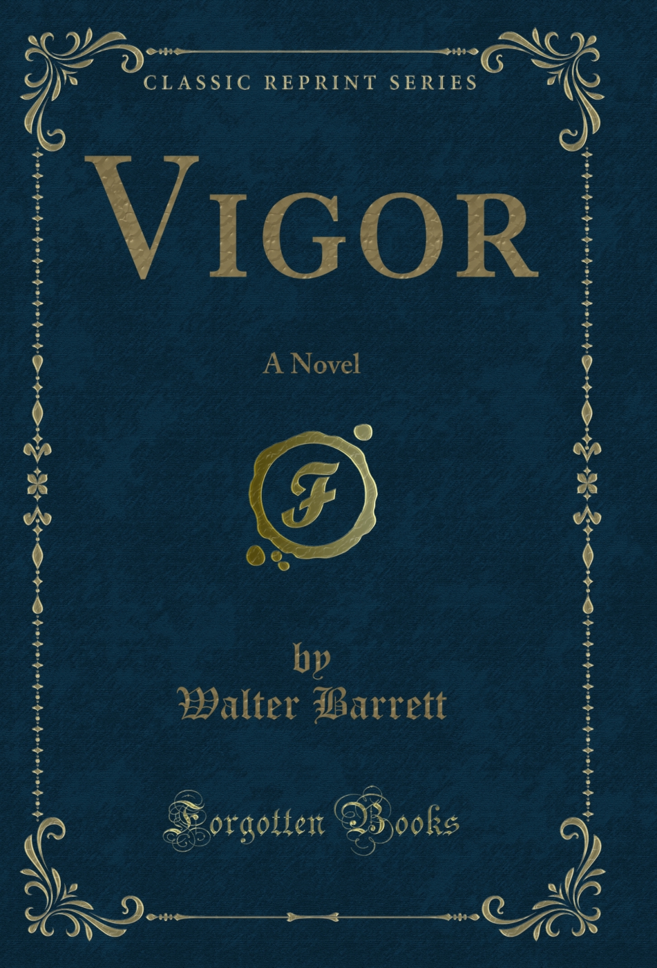 Vigor: A Novel (Classic Reprint)