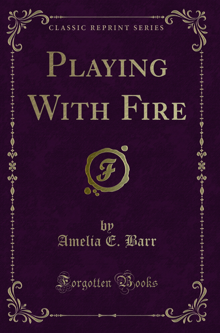 Playing With Fire (Classic Reprint)
