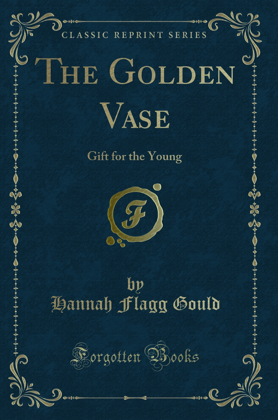 The Golden Vase: Gift for the Young (Classic Reprint)
