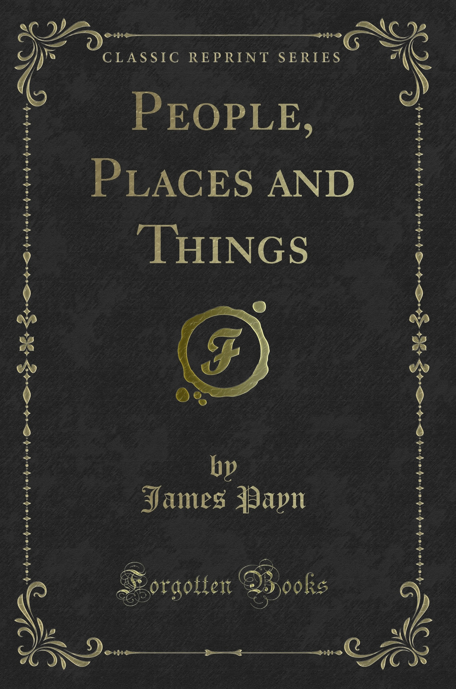 People, Places and Things (Classic Reprint)