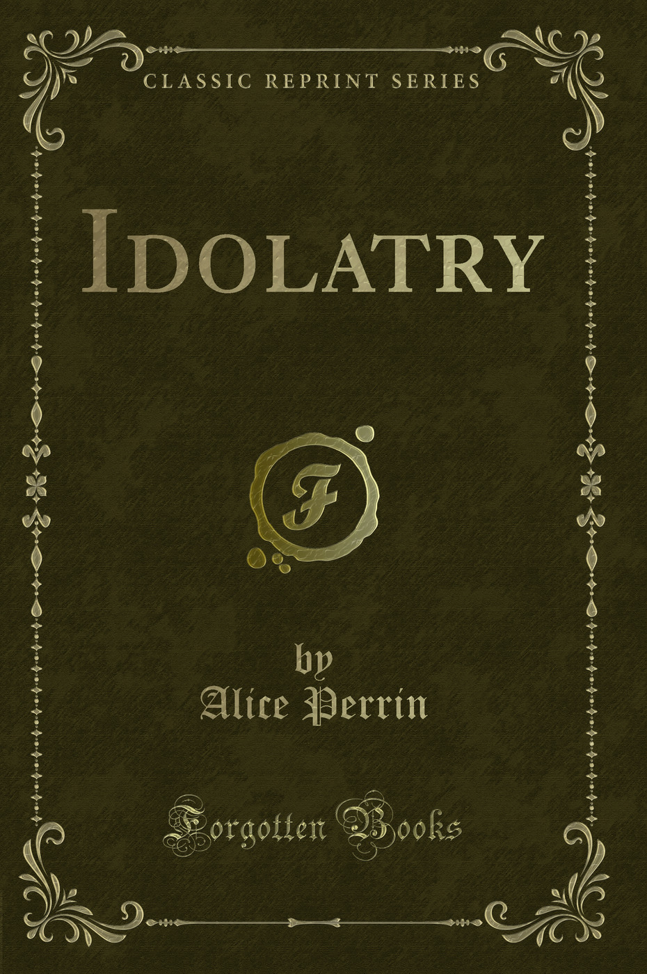 Idolatry (Classic Reprint)