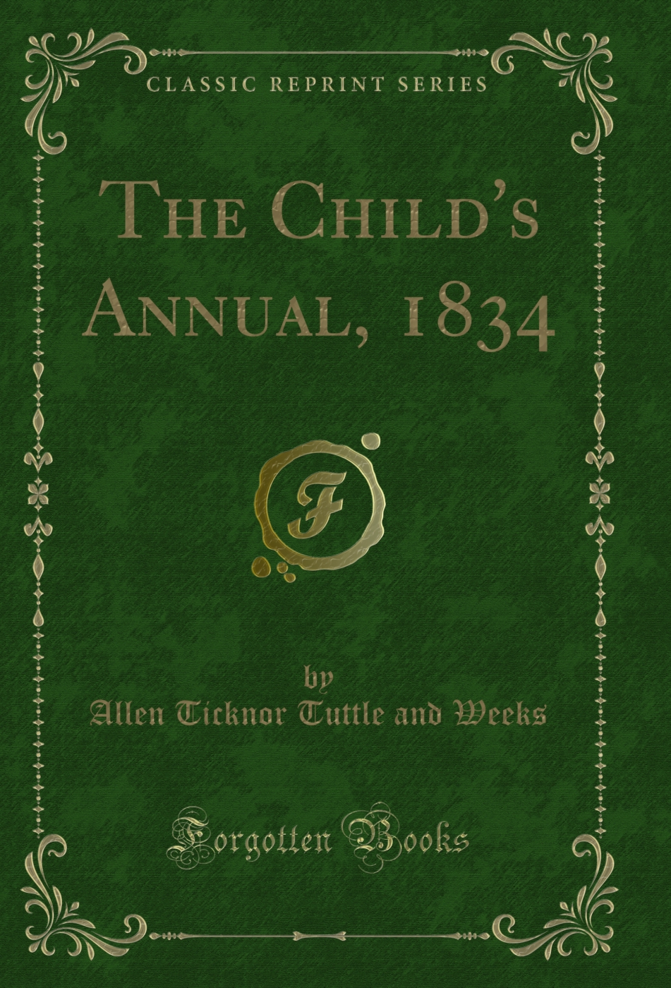 The Child's Annual, 1834 (Classic Reprint)