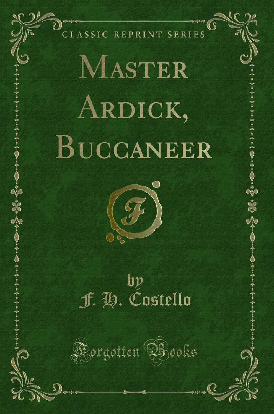 Master Ardick, Buccaneer (Classic Reprint)