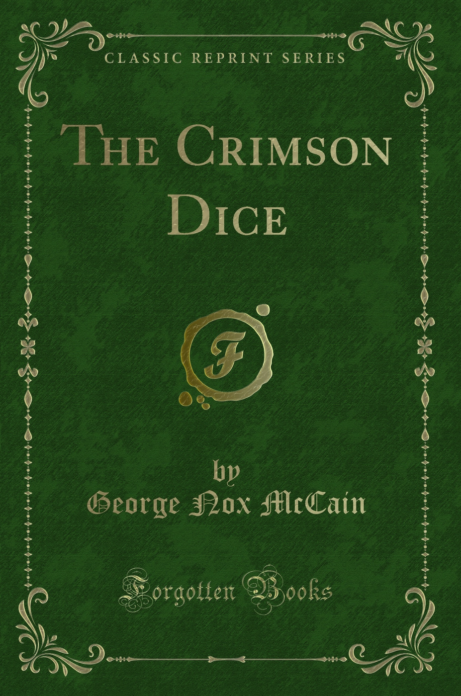 The Crimson Dice (Classic Reprint)