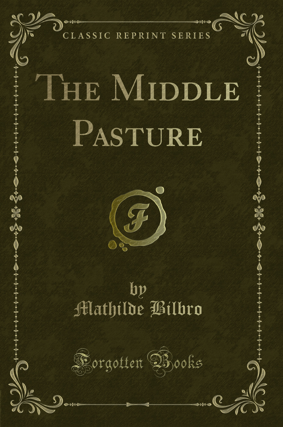 The Middle Pasture (Classic Reprint)