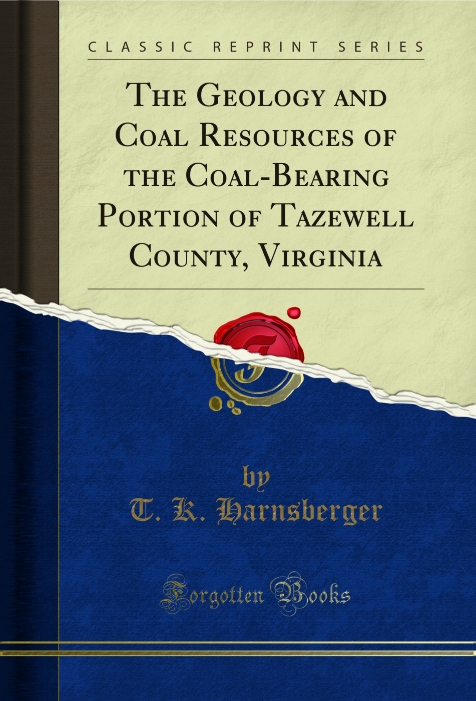 The Geology and Coal Resources of the Coal-Bearing Portion of Tazewell County, Virginia (Classic Reprint)