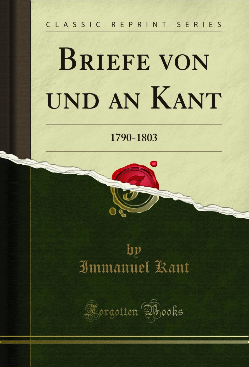 Briefe von und an Kant: 1790-1803 (Classic Reprint)