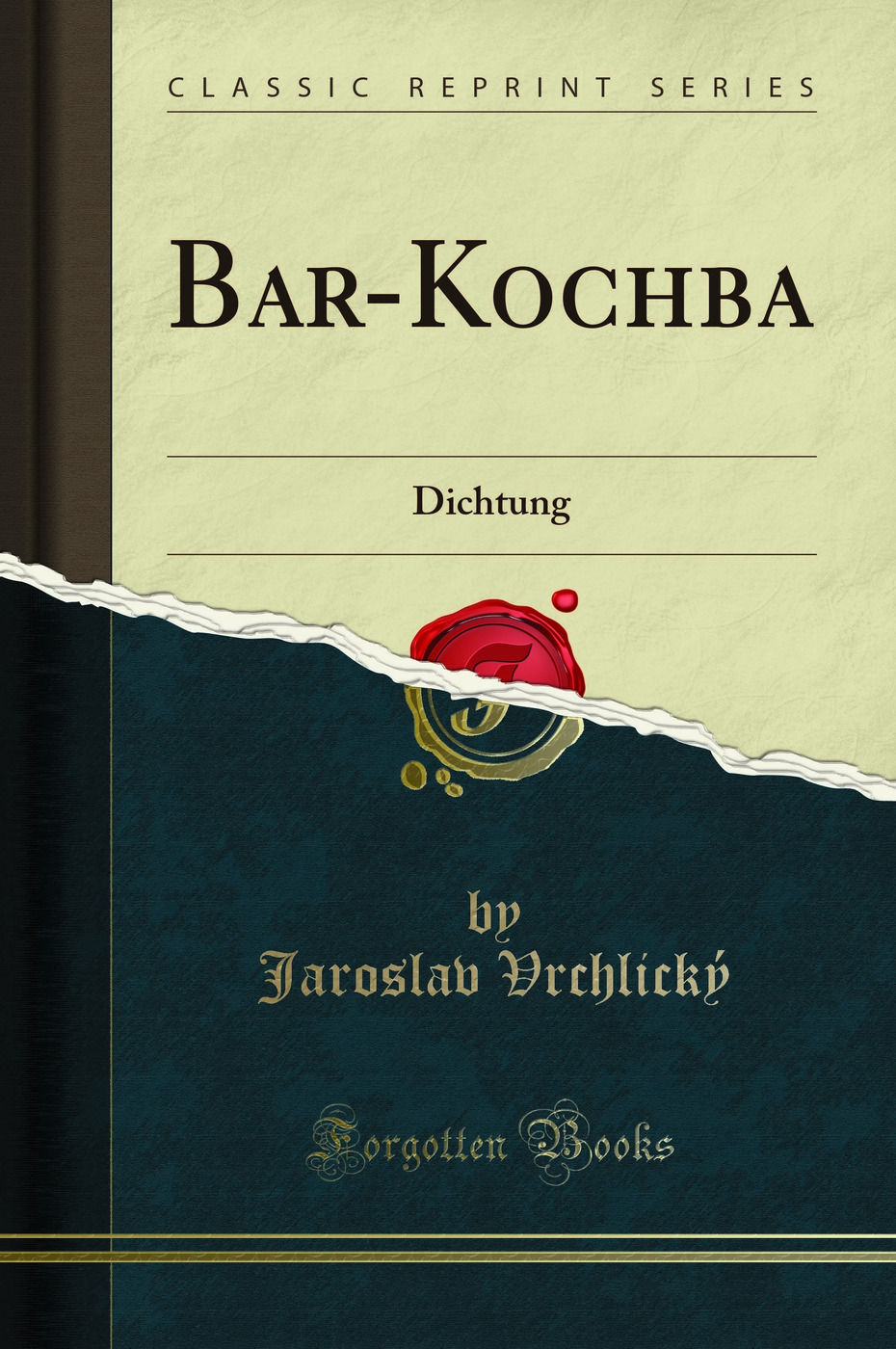Bar-Kochba: Dichtung (Classic Reprint)