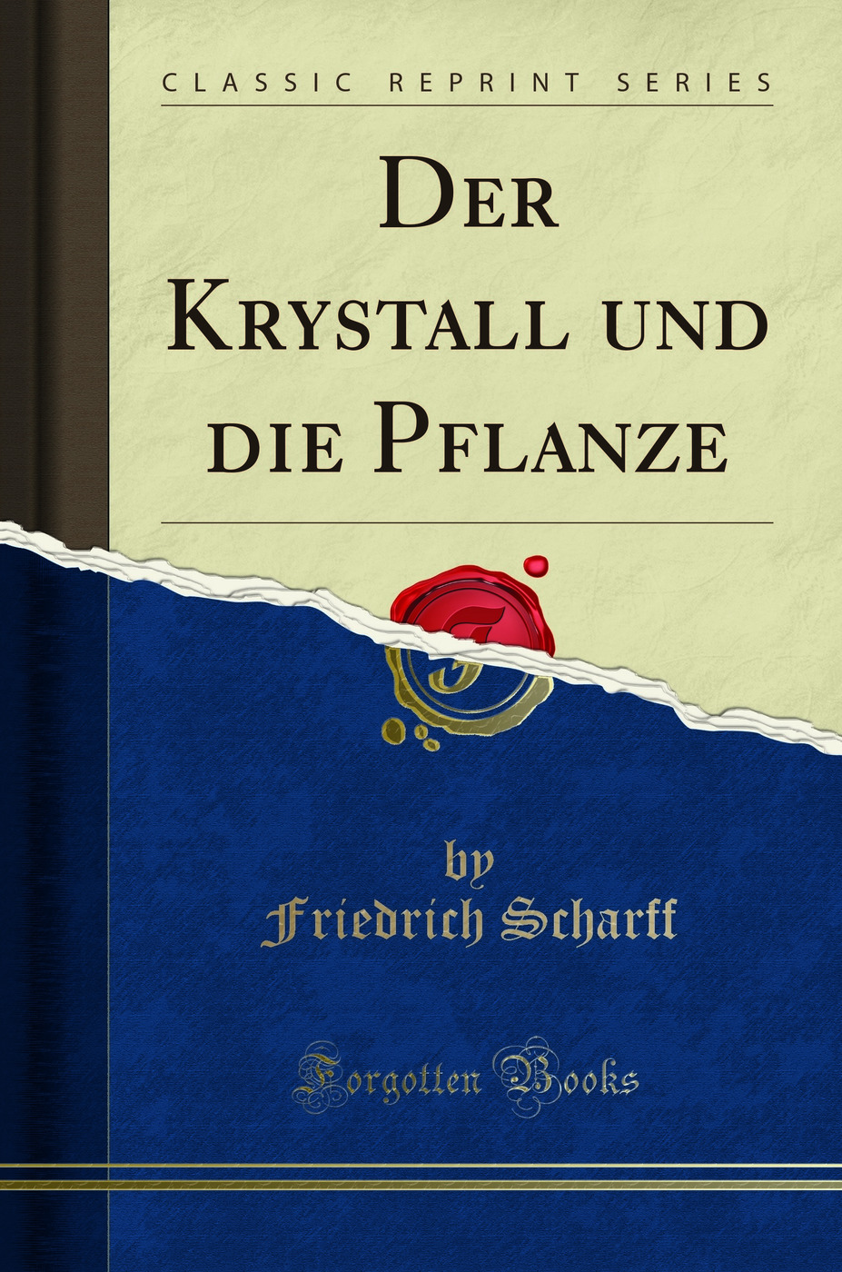 Der Krystall und die Pflanze (Classic Reprint)