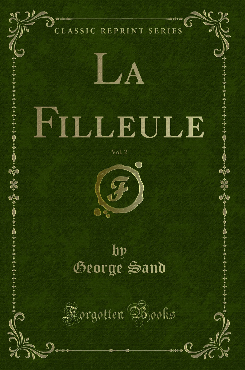 La Filleule, Vol. 2 (Classic Reprint)