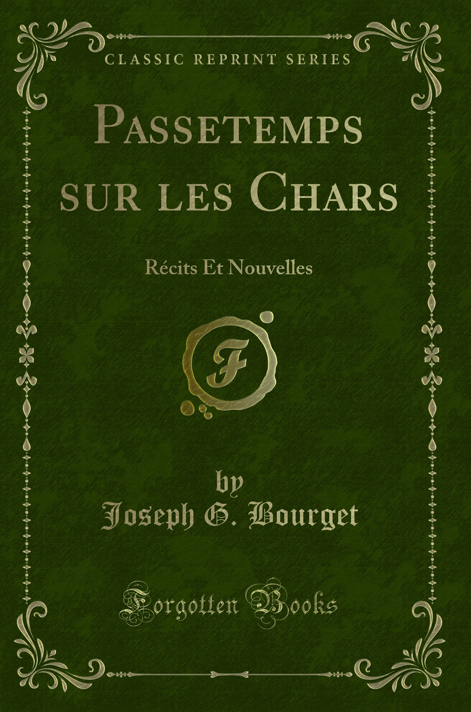 Passetemps sur les Chars: Récits Et Nouvelles (Classic Reprint)