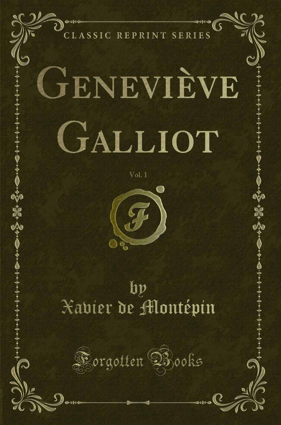 Geneviève Galliot, Vol. 1 (Classic Reprint)