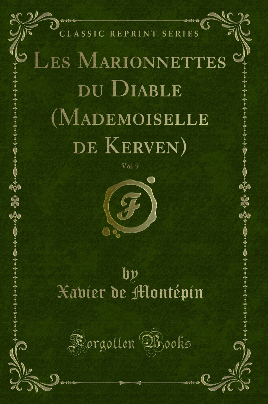 Les Marionnettes du Diable (Mademoiselle de Kerven), Vol. 9 (Classic Reprint)