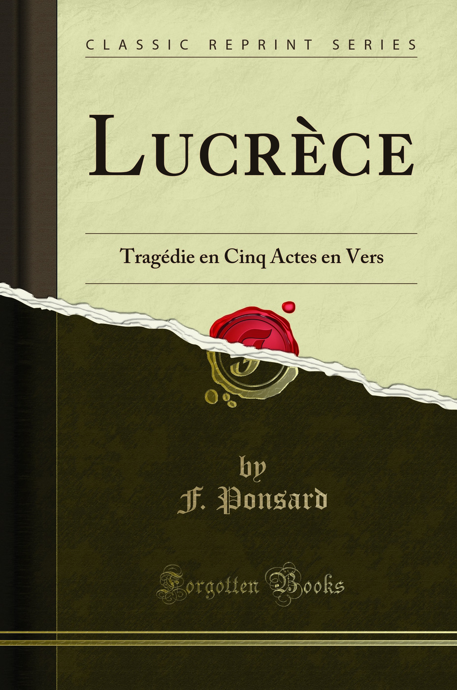 Lucrèce: Tragédie, en Cinq Actes, en Vers (Classic Reprint)