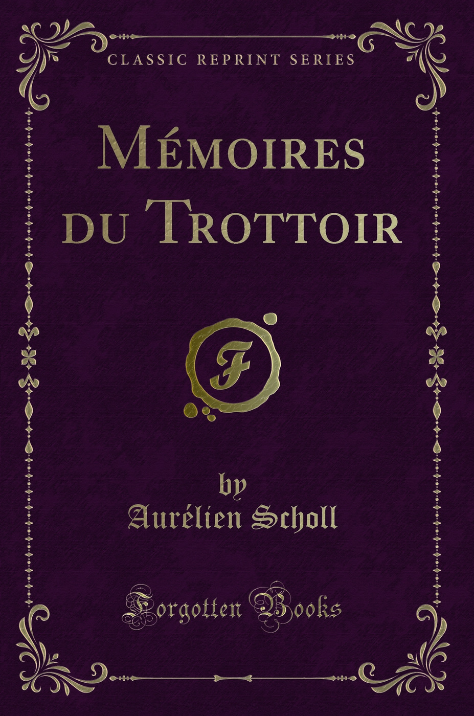 Mémoires du Trottoir (Classic Reprint)