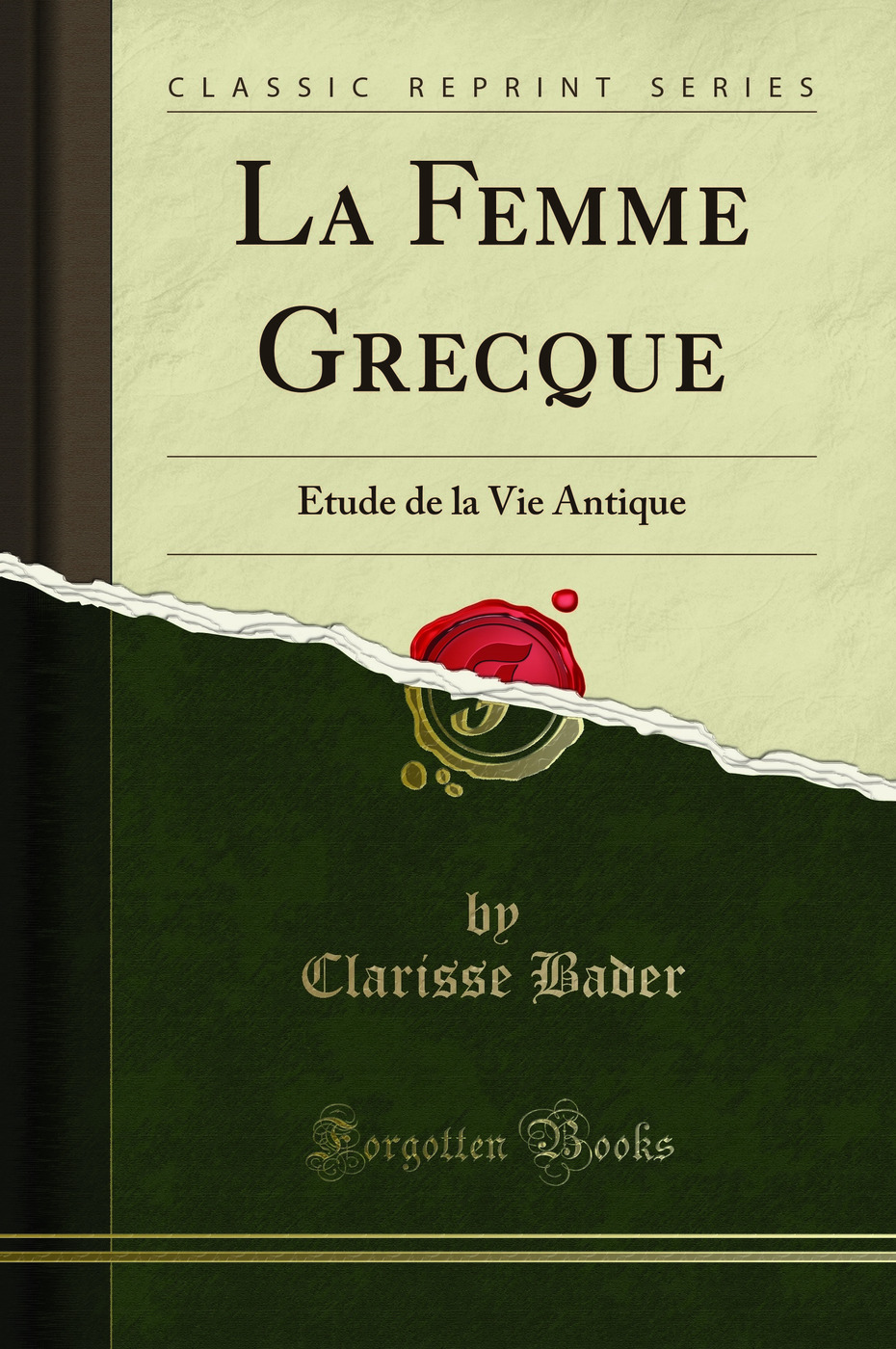 La Femme Grecque: Étude de la Vie Antique (Classic Reprint)