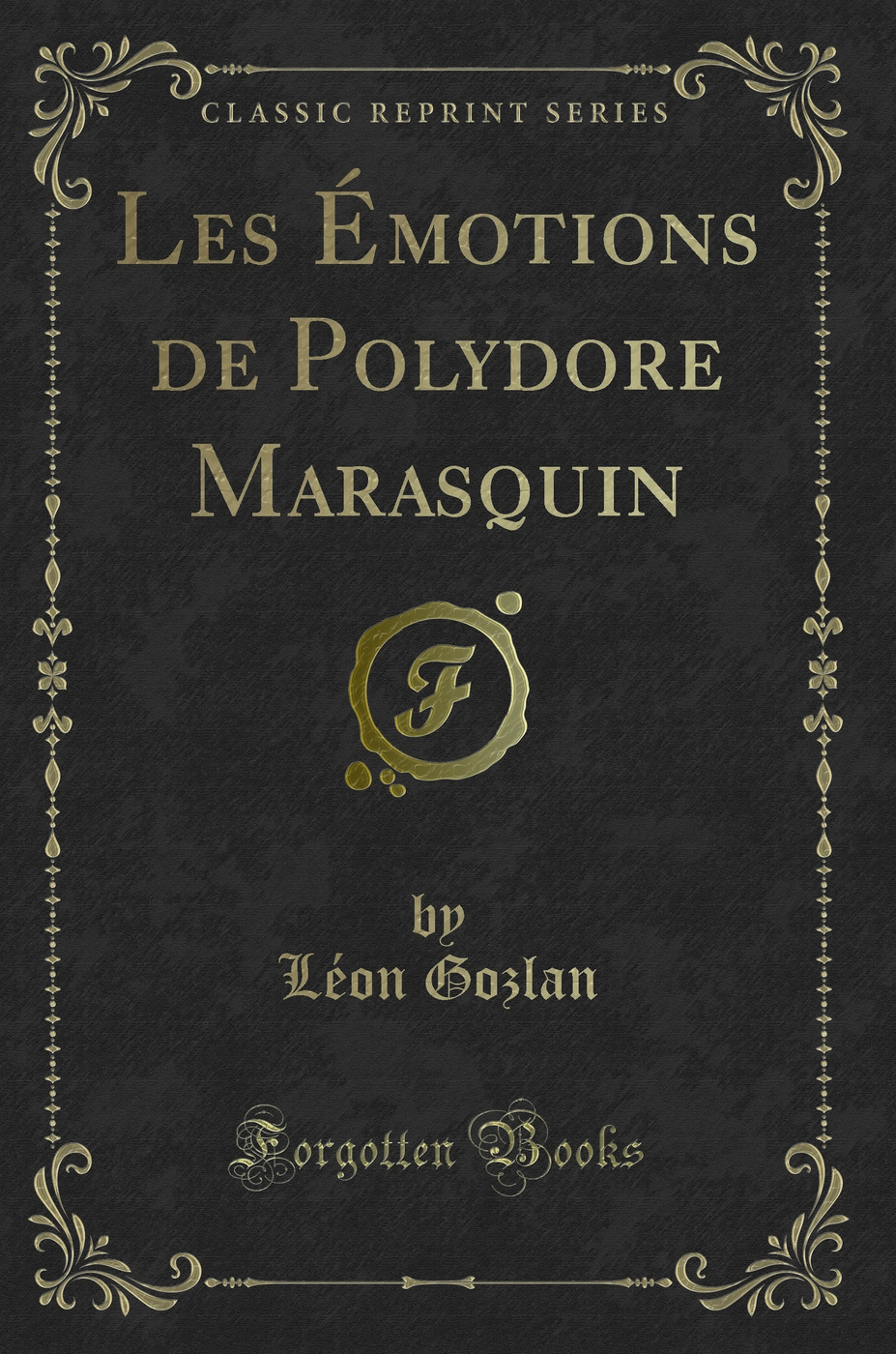 Les Émotions de Polydore Marasquin (Classic Reprint)