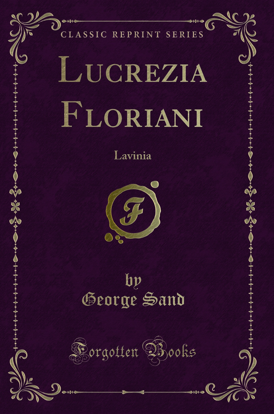Lucrezia Floriani: Lavinia (Classic Reprint)