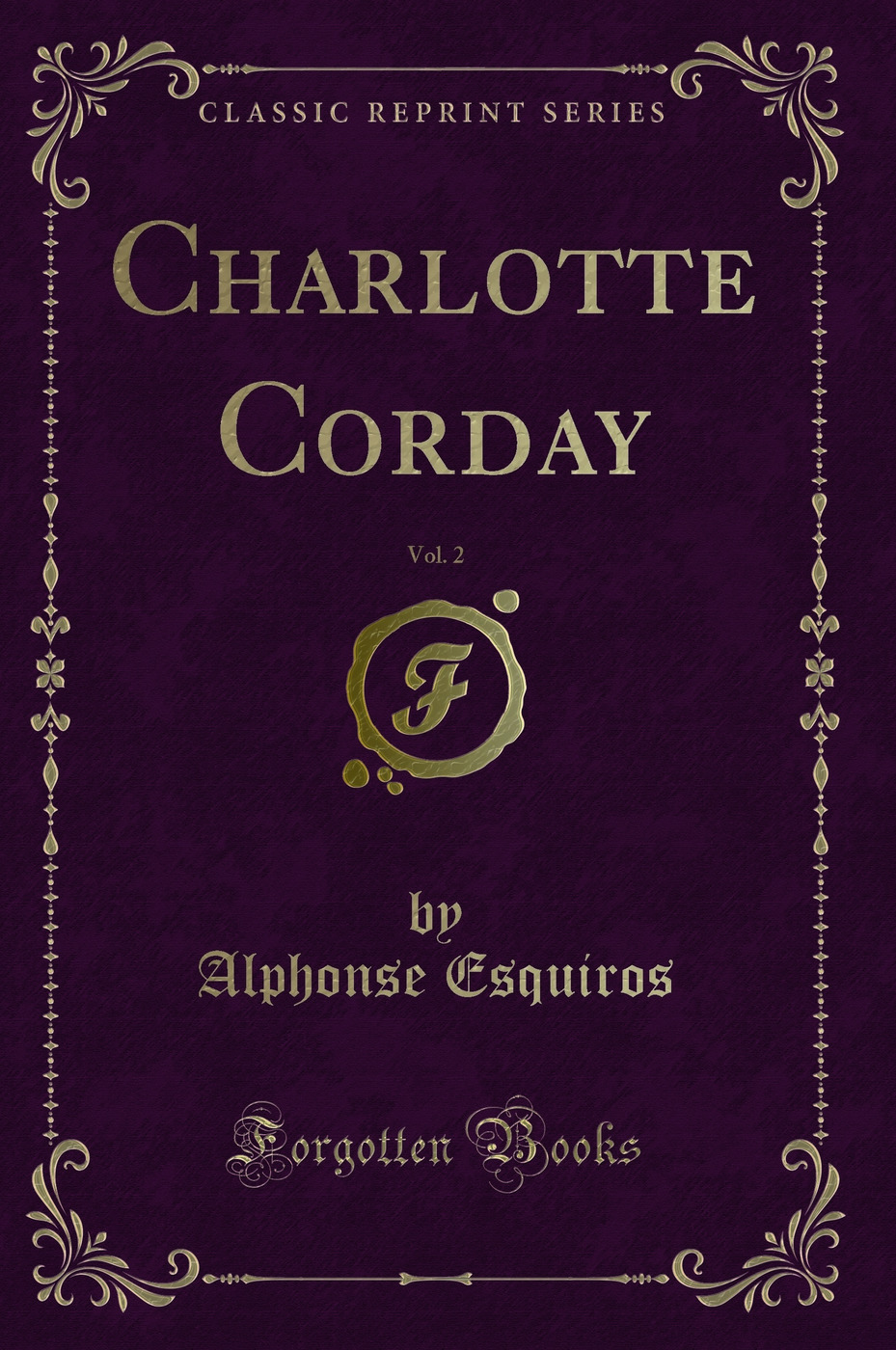 Charlotte Corday, Vol. 2 (Classic Reprint)