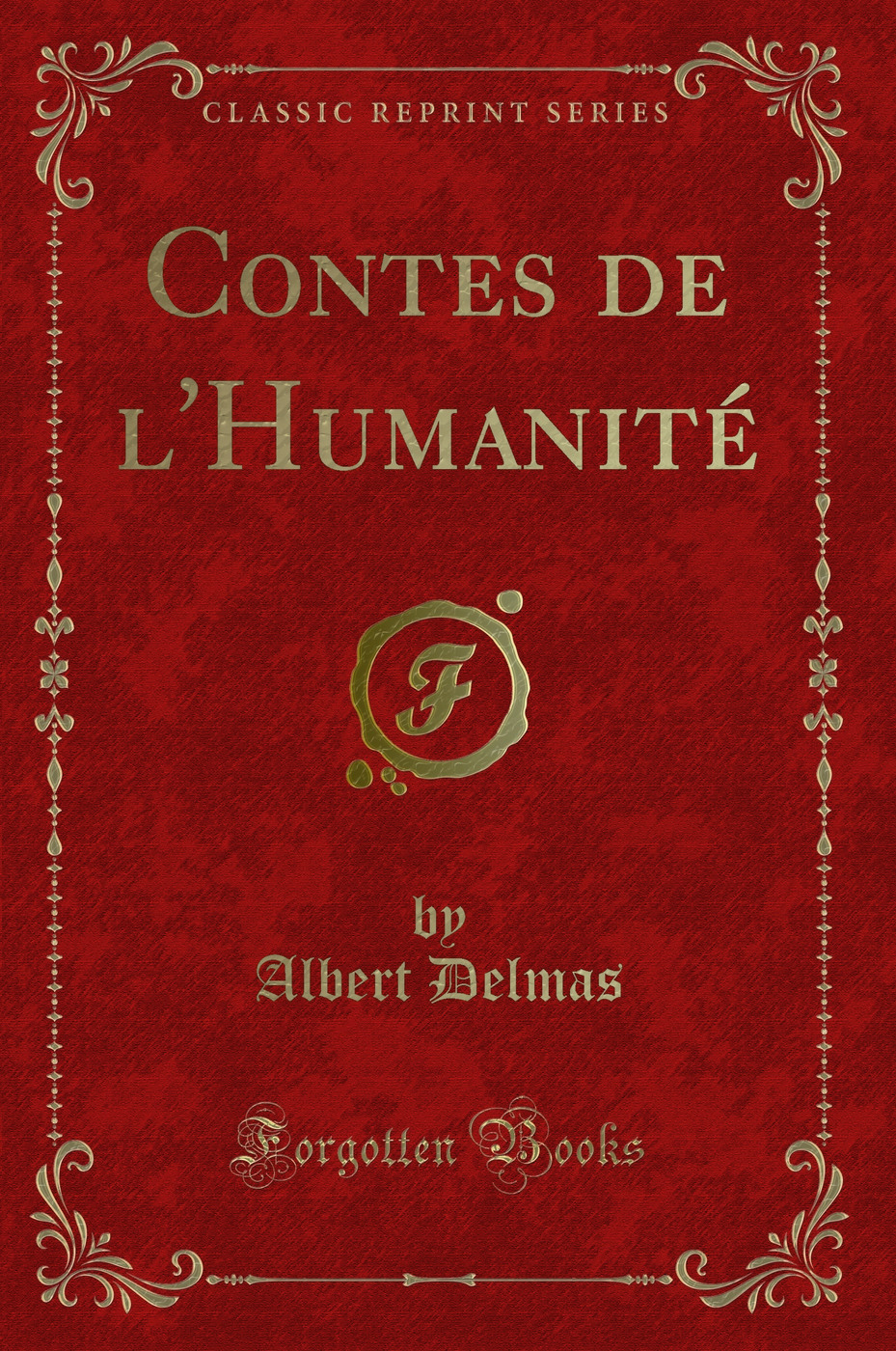 Contes de l'Humanité (Classic Reprint)