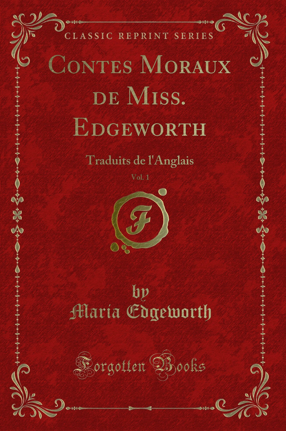 Contes Moraux de Miss. Edgeworth, Vol. 1: Traduits de l'Anglais (Classic Reprint)