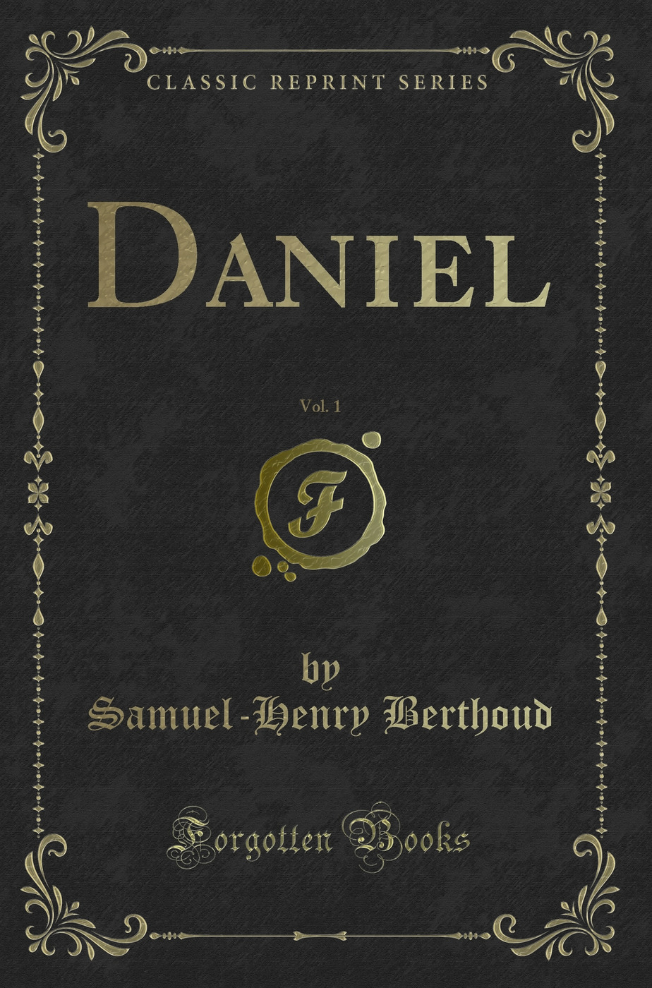 Daniel, Vol. 1 (Classic Reprint)