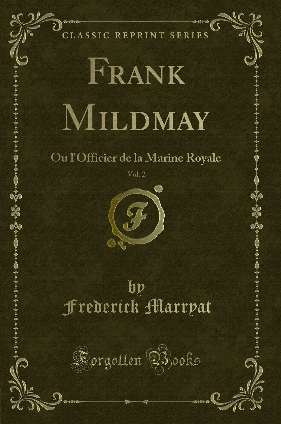 Frank Mildmay, Vol. 2: Ou l'Officier de la Marine Royale (Classic Reprint)