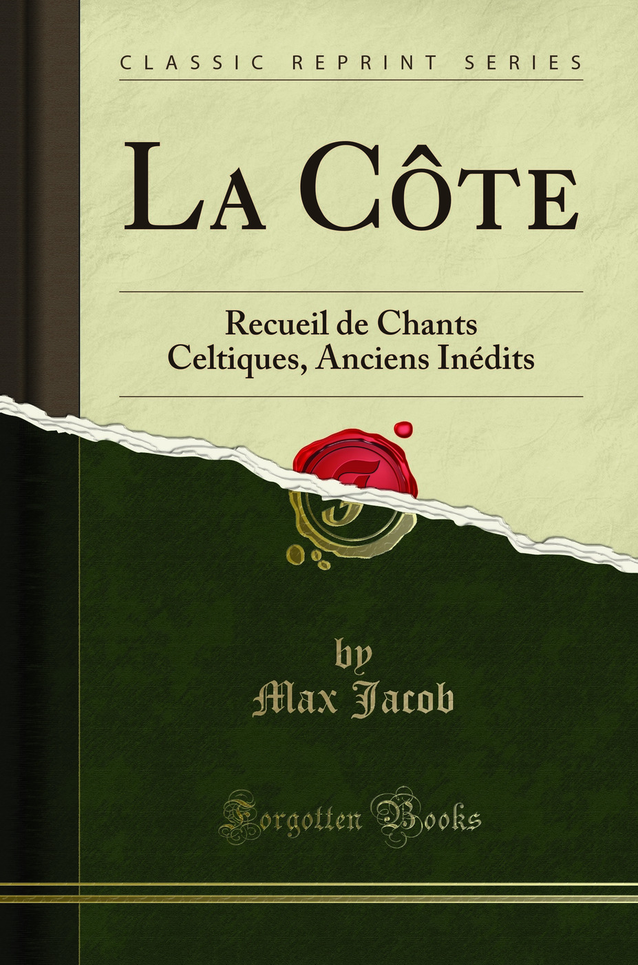 La Côte: Recueil de Chants Celtiques, Anciens Inédits (Classic Reprint)