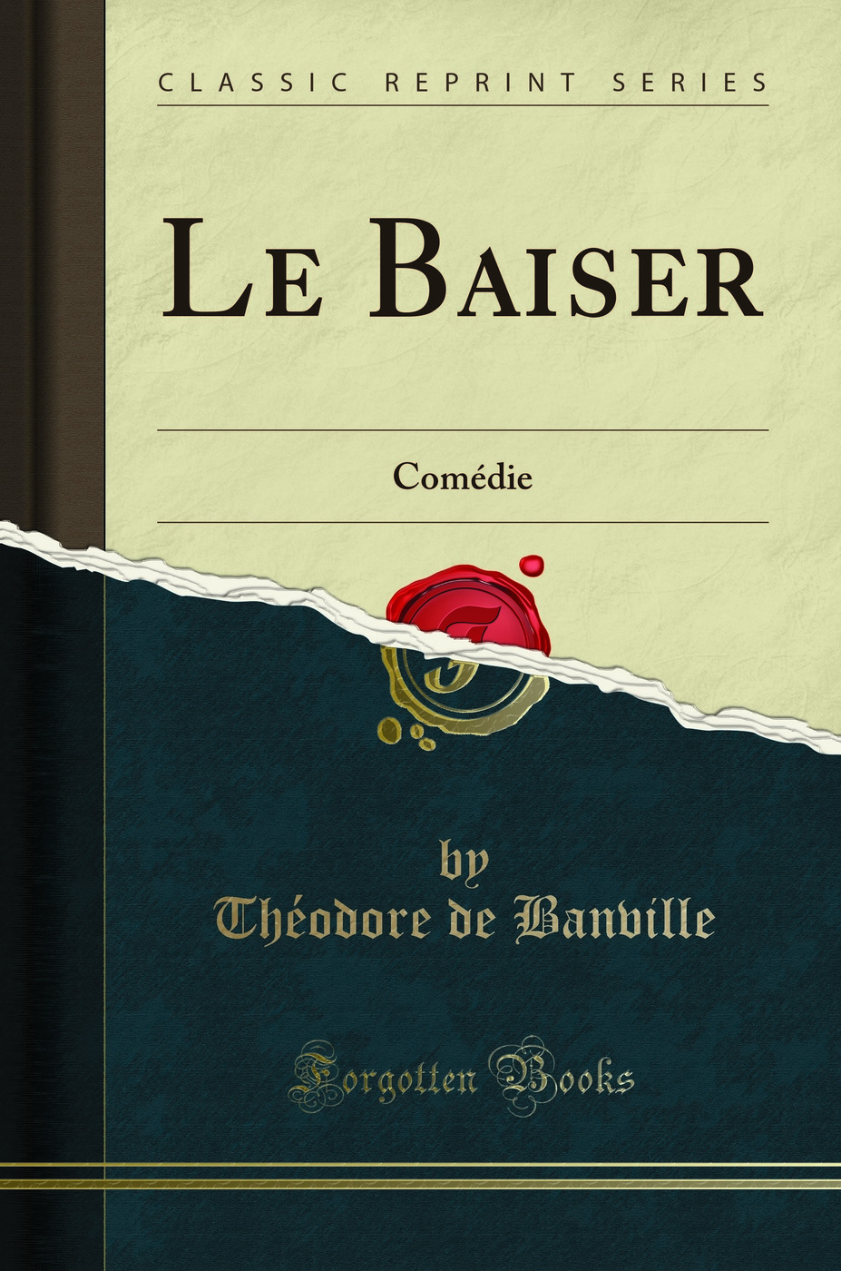Le Baiser: Comédie (Classic Reprint)