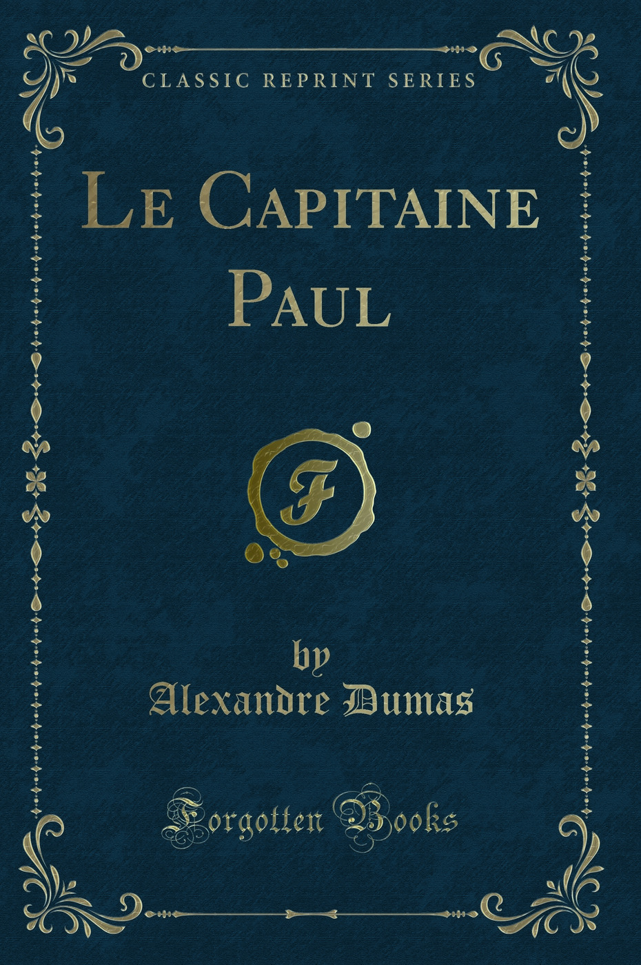 Le Capitaine Paul (Classic Reprint)