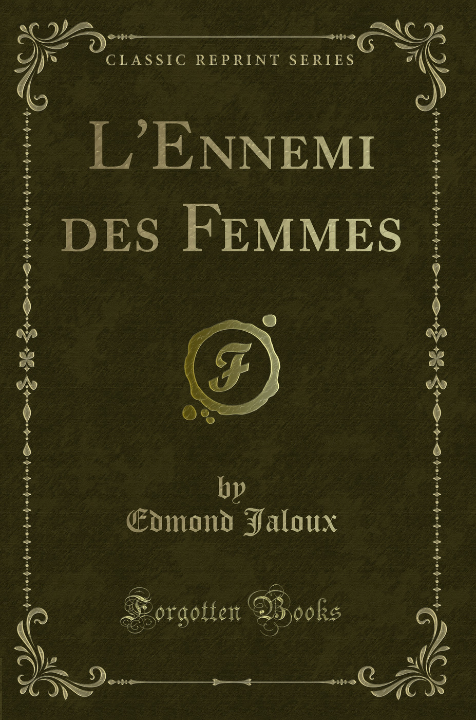 L'Ennemi des Femmes (Classic Reprint)