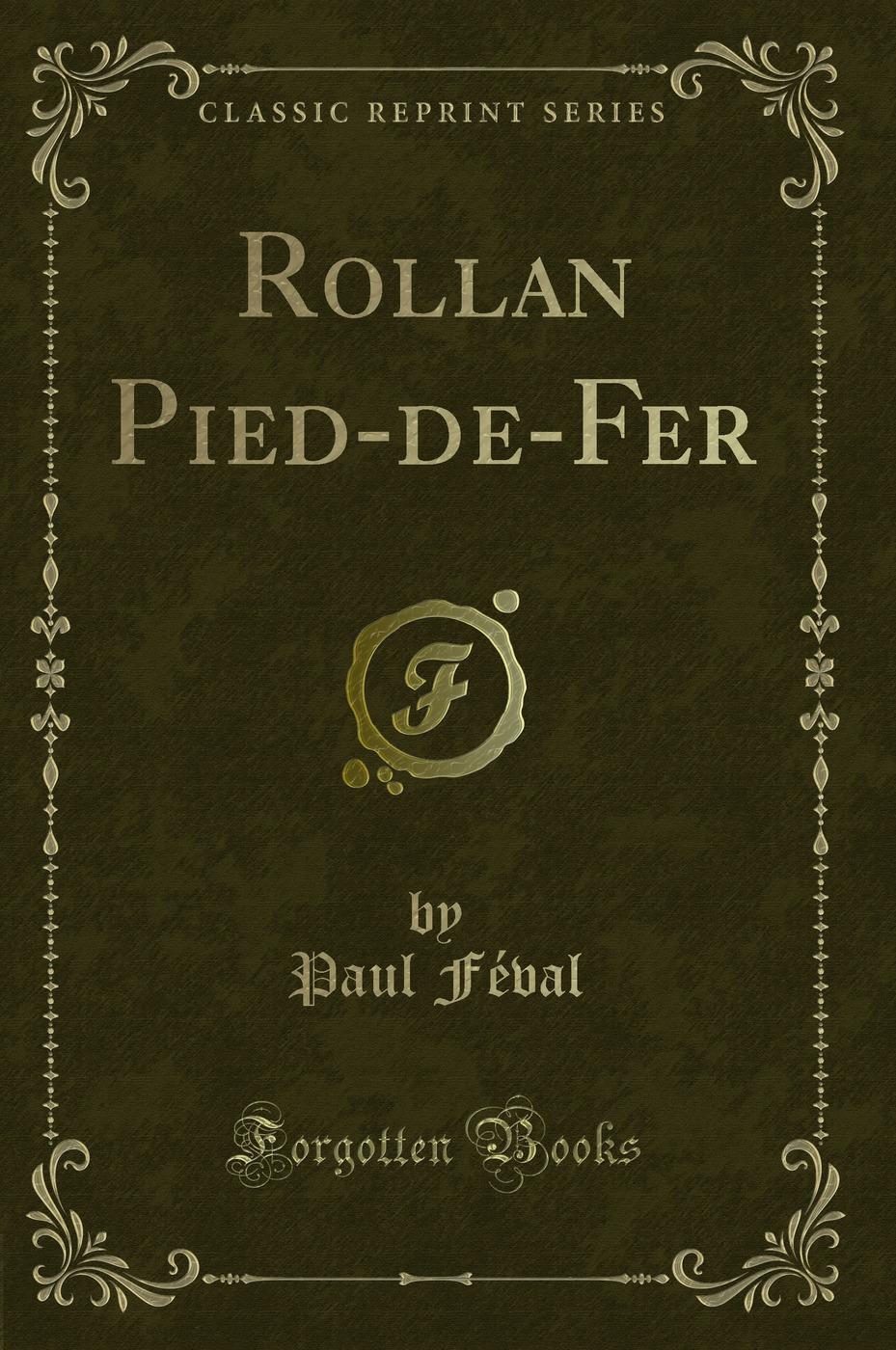 Rollan Pied-de-Fer (Classic Reprint)