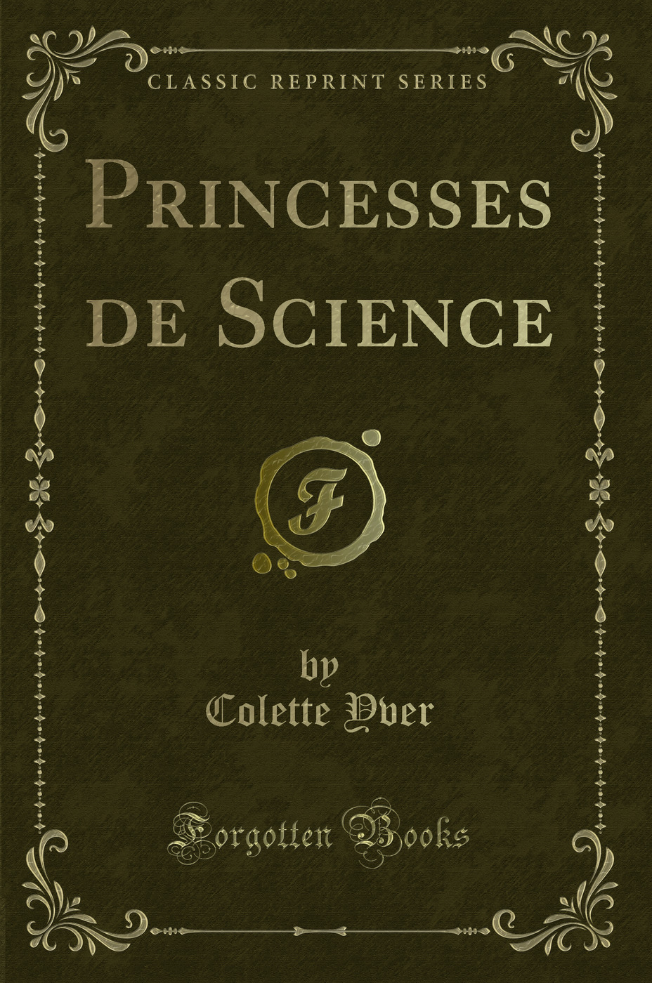 Princesses de Science (Classic Reprint)