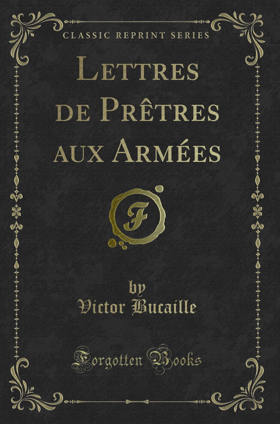 Lettres de Prêtres aux Armées (Classic Reprint)