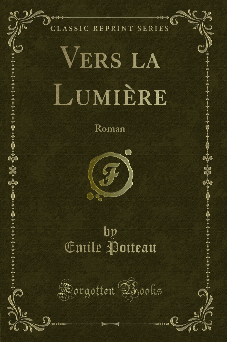 Vers la Lumière: Roman (Classic Reprint)
