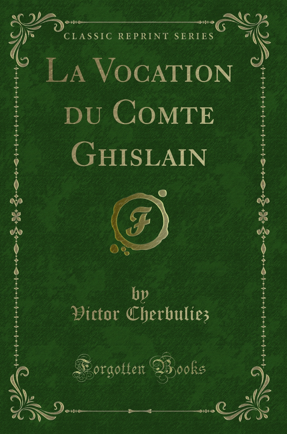 La Vocation du Comte Ghislain (Classic Reprint)