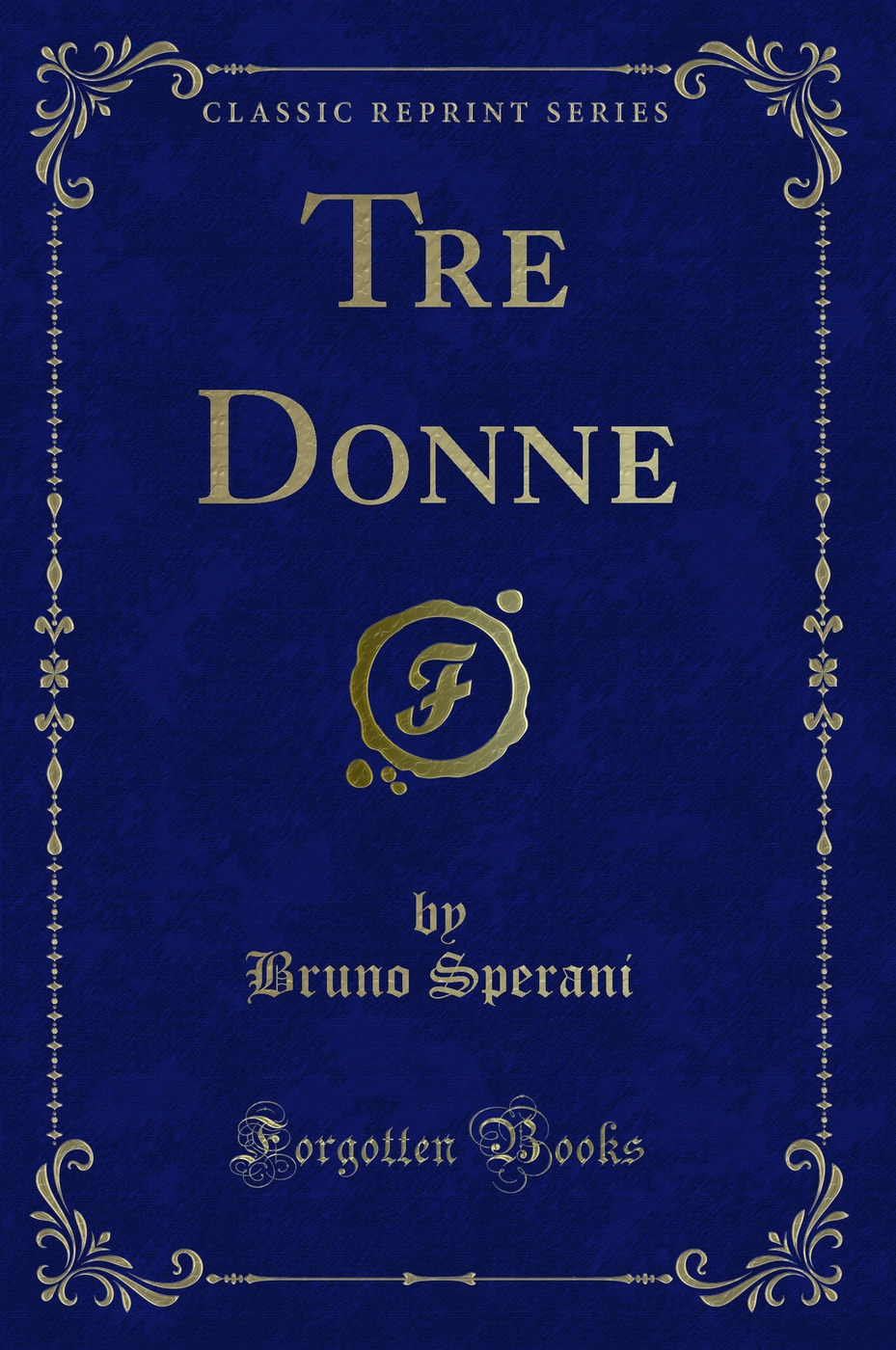 Tre Donne (Classic Reprint)