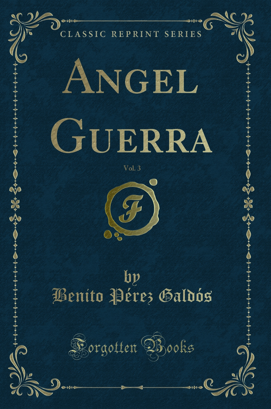 Angel Guerra, Vol. 3 (Classic Reprint)