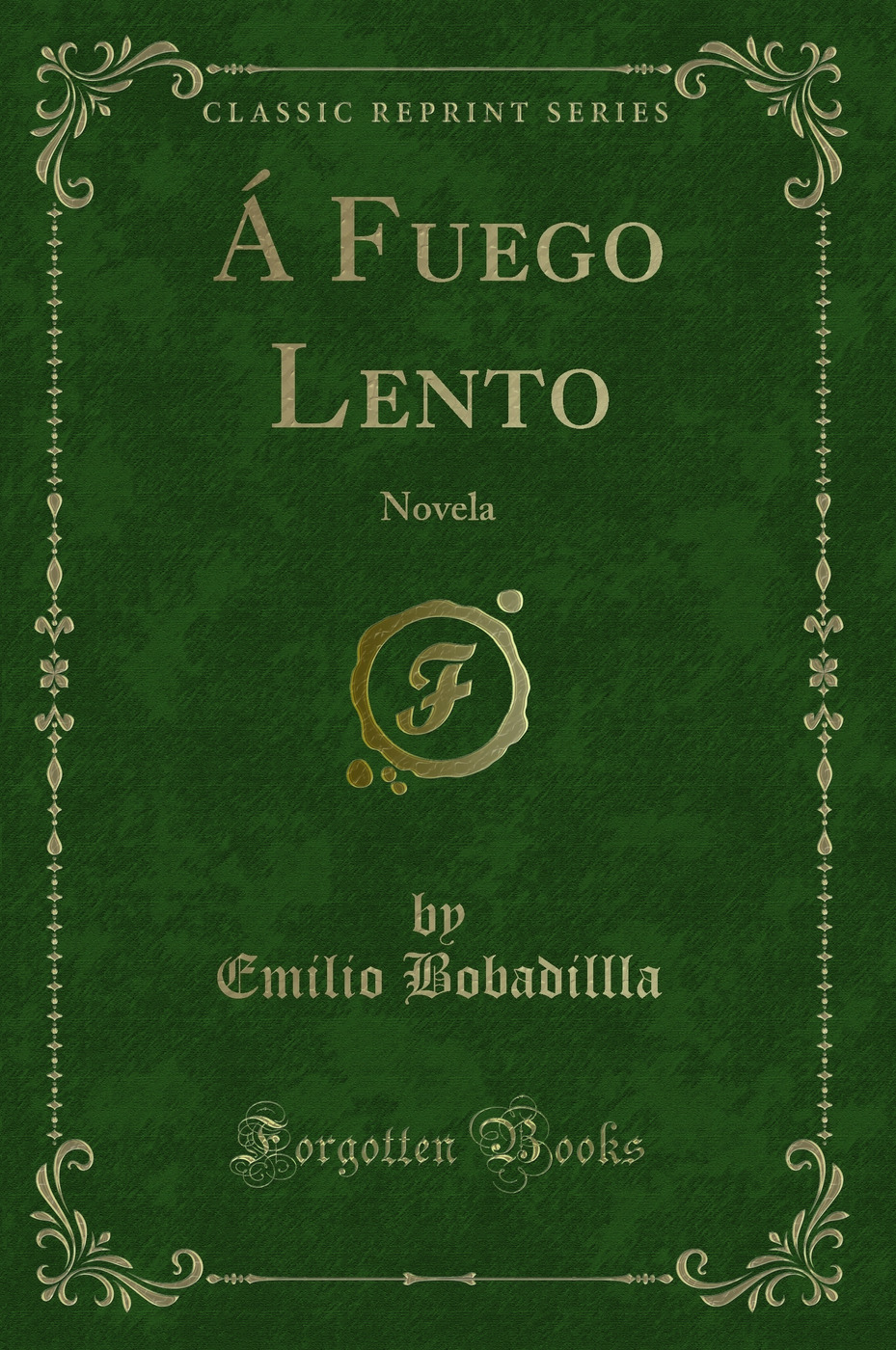 Á Fuego Lento: Novela (Classic Reprint)