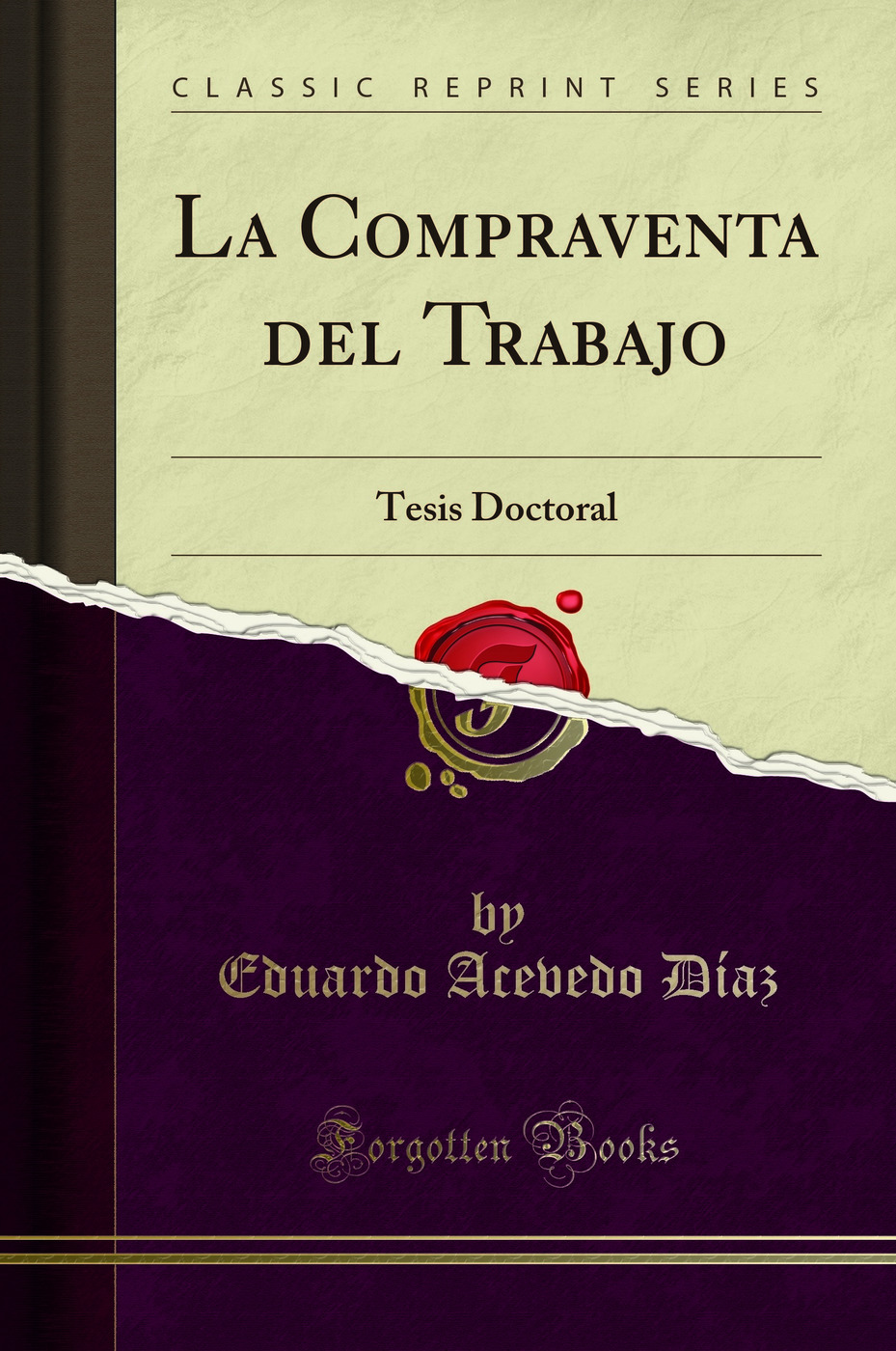 La Compraventa del Trabajo: Tesis Doctoral (Classic Reprint)