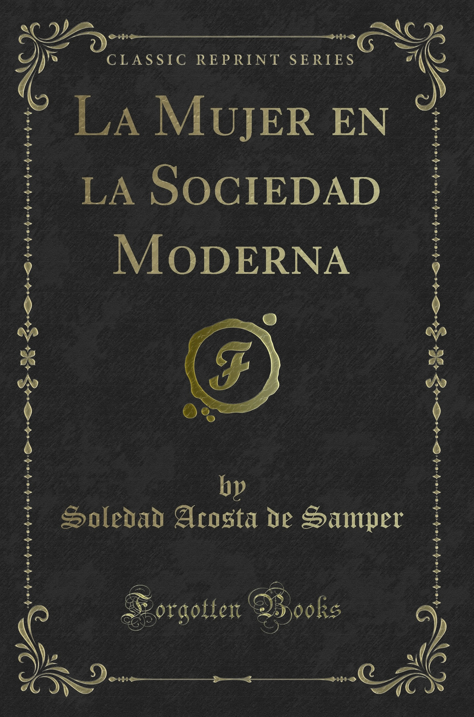 La Mujer en la Sociedad Moderna (Classic Reprint)