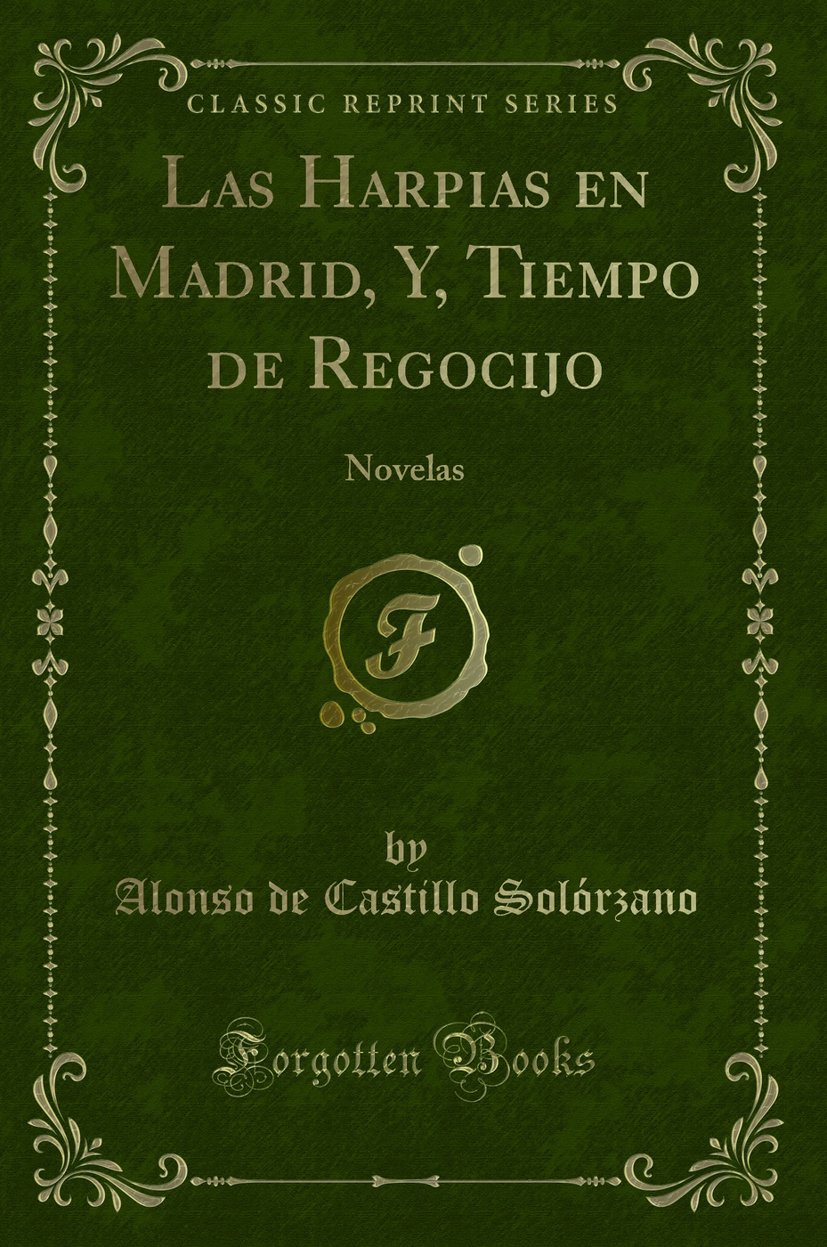 Las Harpias en Madrid, Y, Tiempo de Regocijo: Novelas (Classic Reprint)
